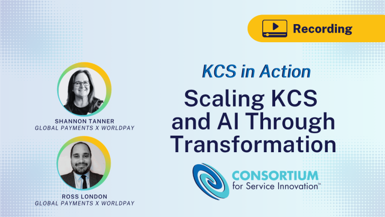 Recording: KCS in Action at Global Payments x Worldpay: Scaling KCS and AI Through Transformation